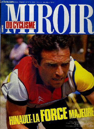 MIROIR DU CYCLISME - N 359 - octobre 84 / Hinault : la force majeure / images terribles / 8 fois champion du monde de vitesse, Nakano continue  courir / en 1965, Tom Simpson / des chiffres et des nouvelles du monde entier...