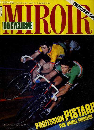 MIROIR DU CYCLISME - N 361 - novembre 84 / Profession pistard, par Daniel Morelon / Eric Caritoux le pape du Ventoux / la 3eme rvolution Guimard / dalogues avec Marc Gomez / a suivre : Jean-Franois Bernard / tour de France, la marche  l'envers...