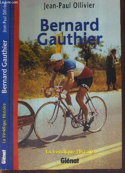 BERNARD GAUTHIER - LA VERIDIQUE HISTOIRE