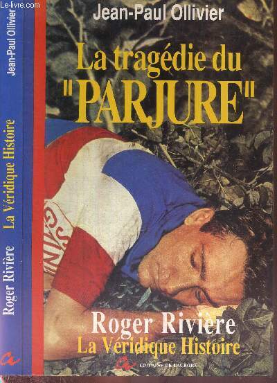 LA TRAGEDIE DU PARJURE - ROGER RIVIERE - LA VERIDIQUE HISTOIRE