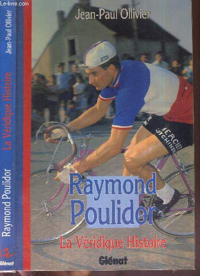 RAYMOND POULIDOR - LA VERIDIQUE HISTOIRE + 1 LETTRE DE POULIDOR