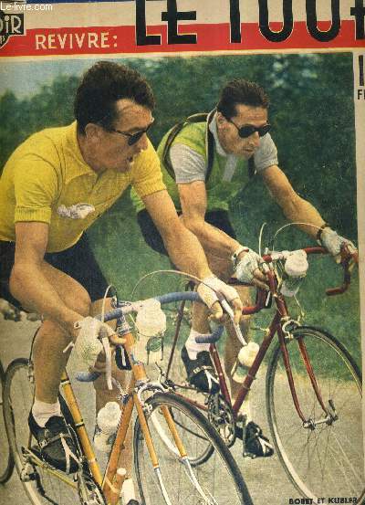 BUT CLUB - LE MIROIR DES SPORTS - VOUS FAIT REVIVRE LE TOUR - L'histoire du tour 54 : un numro exceptionnel / le maillot jaune du tour 54 : Louis Bobet / Ferdi Kubler, le personnage qui colore et anime ...