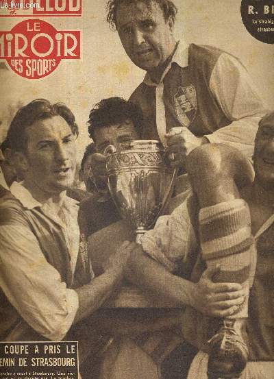 BUT CLUB - LE MIROIR DES SPORTS - N 292 - 7 mai 1951 / la coupe a pris le chemin de Strasbourg / la vie de R. Bihel, le stratge du onze strasbourgeois / les basketteurs sovitiques sont des joueurs comme les autres...