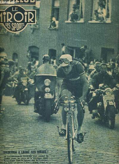 BUT CLUB - LE MIROIR DES SPORTS - N 301 - 6 juillet 1951 / Diederich a lach ses rivaux / au son d'une musique militaire, le tour a quitt Metz au pas / Geminiani, Koblet et Bobet dans le mur de Grammont...