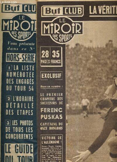 BUT CLUB - LE MIROIR DES SPORTS - N 466 - 5 juillet 1954 + le supplment de 14 pages / victoire de l'Allemagne / la vrit sur l'affaire Coppi / le premier chapitre des souvenirs de Ferenc Puskas, capitaine du onze hongrois...