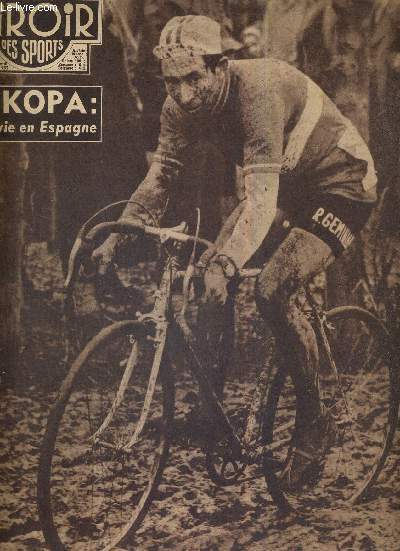 BUT CLUB - LE MIROIR DES SPORTS - N 615 - 25 fvrier 1957 / Andr Dufraisse a conquis soon quatrime titre mondial dans le bourbier d'Edelaer / R. Kopa : ma vie en Espagne / 1er vainqueur du tour de France, Maurice Garin vient de mourir  86 ans...