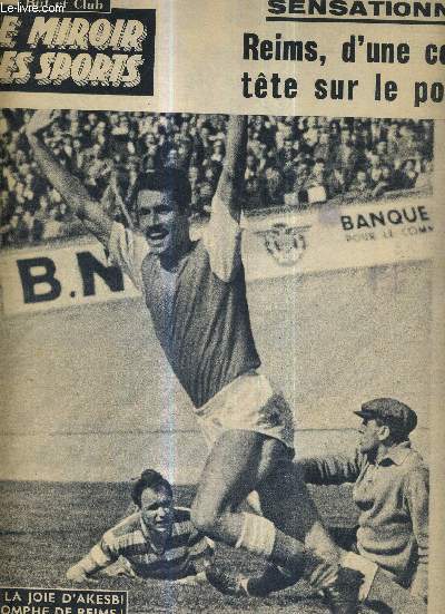 BUT CLUB - LE MIROIR DES SPORTS - N 909 - 21 mai 1962 / dans la joie d'Akesbi, le triomphe de Reims / Anquetil : l're de la facilit est passe / sensationnel : Reims, d'une courte tte sur le poteau / Pierre Fulla excellent, Yuri Vlassov impressionnant