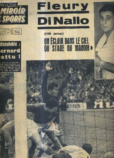 BUT CLUB - LE MIROIR DES SPORTS - N 937 - 12 novembre 1962 / indiscutable : bernard battu / Fleury Dinallo, un clair dans le ciel du stade du Manoir / Bucarest : un avertissement svre au XV de France ...