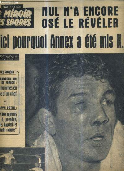 BUT CLUB - LE MIROIR DES SPORTS - N 939 - 26 novembre 1962 / voici pourquoi Annex a t mis K.O.! / tout sur la crise du racing / nul n'a encore os le rvler / le problme du pack de France : 8 hommes en qute d'un chef...