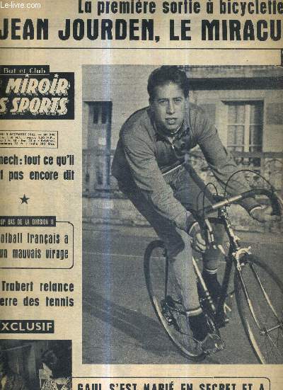 BUT CLUB - LE MIROIR DES SPORTS - N 940 - 3 dcembre 1962 / la premire sortie  bicyclette de Jean Jourden, le miracul / Gaul s'est mari en secret et a jur de remporter le tour en 63 / Domenech : tout ce qu'il n'avait pas encore dit...