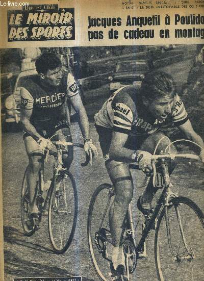 BUT CLUB - LE MIROIR DES SPORTS - N 955 - 18 mars 1963 / Jacques Anquetil  Poulidor : pas de cadeau en montagne / Monaco et Sedan continuent, Bordeaux et Lyon pitinent / l'quipe de France de football donne la leon...