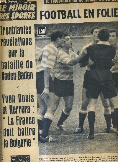 BUT CLUB - LE MIROIR DES SPORTS - N 989 - 21 octobre 1963 / la fulgurante fin de saison de De Roo / troublantes rvlations sur la bataille de Baden-Baden / Yvon Douis et Herrera : 