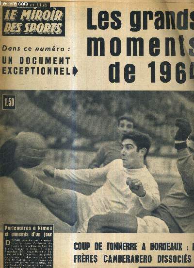 BUT CLUB - LE MIROIR DES SPORTS - N 1055 - 28 dcembre 1964 / coup de tonnerre  Bordeaux : les frres Camberabero dissocis / les grands moments de 1964 / partenaires  Nimes et ennemis d'un jour / l'envers du miroir...