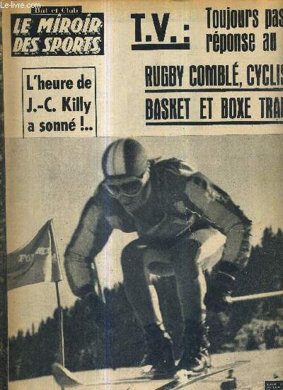 BUT CLUB - LE MIROIR DES SPORTS - N 1060 - 1er fvrier 1965 / TV : toujours pas de rponse au foot / rugby combl, cyclisme basket et boxe trahis / l'heure de J.C. Killy a sonn / l'quipe de France fminine la plus jeune du monde...