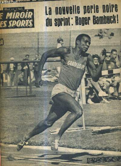 BUT CLUB - LE MIROIR DES SPORTS - N 1089 - 26 juillet 1965 / la nouvelle perle noire du sprint : Roger Bambuck / Anquetil contre le record de l'heure.. en roue libre / Daniel Dousset : beaucoup plus qu'un simple impresario...