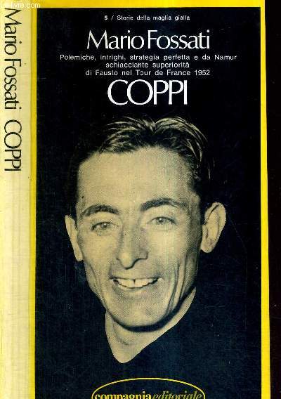 COPPI - Polemiche, intrighi, strategia perfetta e da Namur schiacciante superiorit di Fausto nel Tour de France 1952