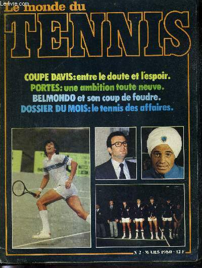 LE MONDE DU TENNIS - N2 - mars 80 / Coupe Davis : entre le doute et l'espoir / Portes : une ambition toute neuve / Belmondo et son coup de foudre / dossier du mois : le tennis des affaires...