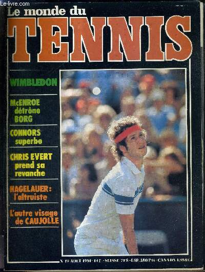 LE MONDE DU TENNIS - N19 - aout 81 / Wimbledon / McEnroe dtrone Borg / Connors superbe / Chris Evert prend sa revanche / Hagelauer : l'altruiste / l'autre visage de Caujolle...