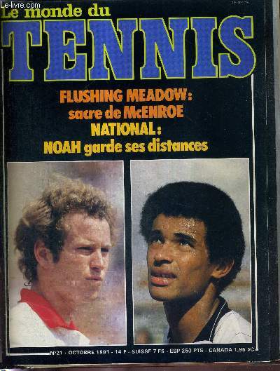 LE MONDE DU TENNIS - N21 - octobre 81 / Flushing Meadow : sacre de McEnroe / national : Noah garde ses distances / irrespectueuse et talentueuse Tracy Austin / national fminin...