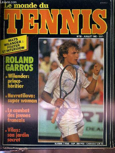 LE MONDE DU TENNIS - N30 - juillet 82 / Roland Garros / Wilander : prince-hritier / Navratilova : super woman / le combat des jaunes franais / Vilas : son jardin secret / avec le caoch McEnroe...