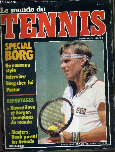 LE MONDE DU TENNIS - N37 - fvrier 83 / Special Borg / un nouveau style - interview - Borg chez lui / reportages : Navratilova et Forget : champions du monde / Masters : Noah parmi les grands...