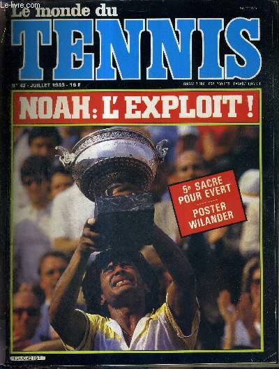 LE MONDE DU TENNIS - N42 - juillet 83 / Noah : l'exploit / 5e sacre pour Evert / le quotidien de Roland Garros / simple messieurs / tournoi de Hambourg / Jos-Louis Clerc : grandeur et dcadence...