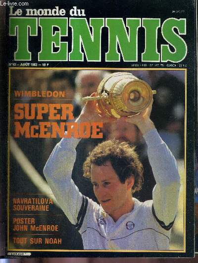 LE MONDE DU TENNIS - N43 - aout 83 / Wimbeldon : super McEnroe / Navratilova souveraine / Tout sur Noah / 