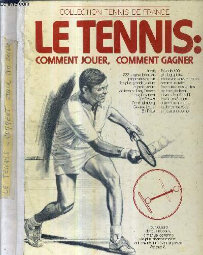 LE TENNIS : COMMENT JOUER, COMMENT GAGNER - COLLECTION TENNIS DE FRANCE