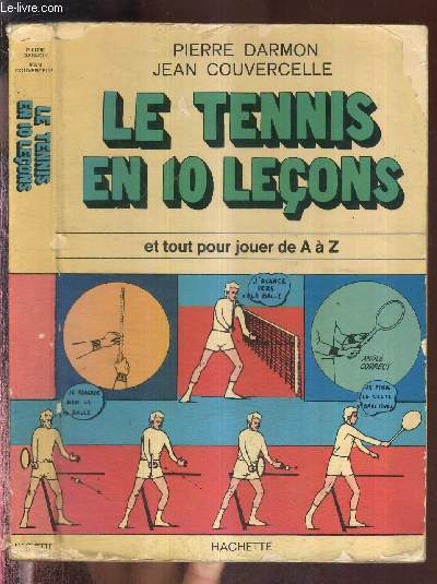 LE TENNIS EN 10 LECONS - ET TOUT POUR JOUER DE A  Z