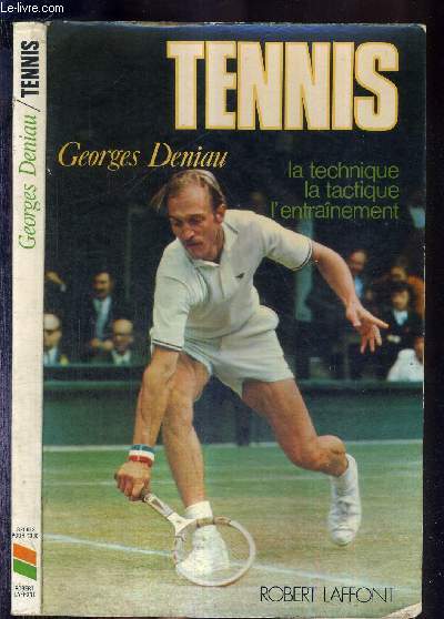 LE TENNIS - LA TECHNIQUE - LA TACTIQUE - L'ENTRAINEMENT -COLLECTION SPORTS POUR TOUS