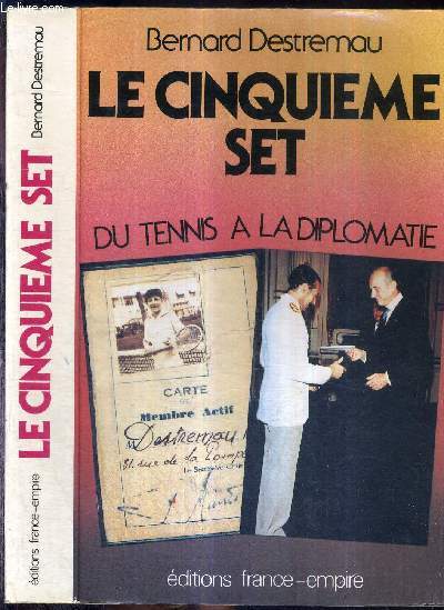 LE CINQUIEME SET - DU TENNIS A LA DIPLOMATIE - 1930-1983