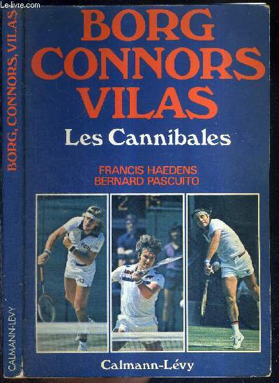 BORG - CONNORS - VILAS - LES CANNIBALES