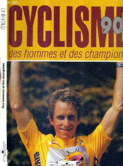 CYCLISME 90 - DES HOMMES ET DES CHAMPIONS