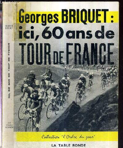 ICI, 60 ANS DE TOUR DE FRANCE - COLLECTION L'ORDRE DU JOUR