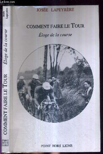 COMMENT FAIRE LE TOUR - ELOGE DE LA COURSE
