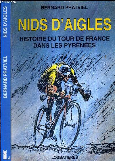 NIDS D'AIGLES - HISTOIRE DU TOUR DE FRANCE DANS LES PYRENEES