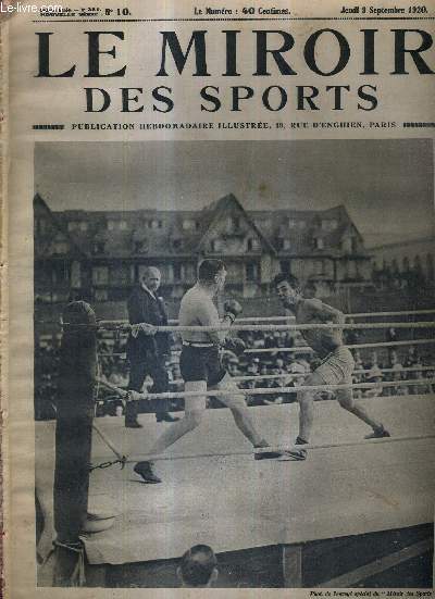 LE MIROIR DES SPORTS - N 10 - 9 septembre 1920 / au meeting de boxe de Deauville : Dick Smith et Nilles font match nul / les Belges champions du monde de football / la France gagne l'olympiade des poids et haltres ...