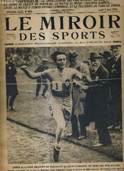 LE MIROIR DES SPORTS - N 92 - 6 avril 1922 / Joseph Guillemot franchit en vainqueur la ligne d'arrive du cross des cinq nations / les jeux athltiques fminins de Monte-Carlo / un audacieux atterrissage sur le sommet d'une montagne...