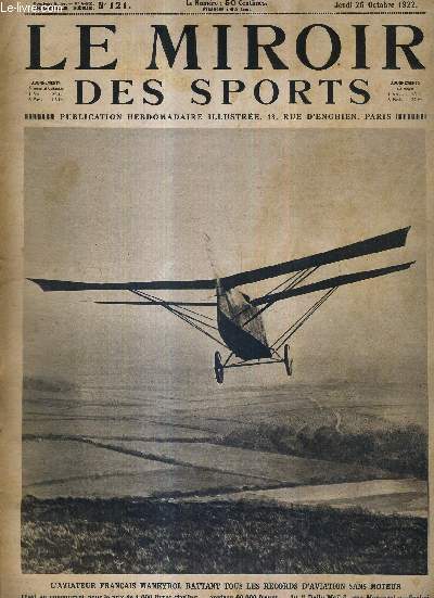 LE MIROIR DES SPORTS - N 121 - 26 octobre 1922 / l'aviateur franais Maneyrol battant tous les records d'aviation sans moteur / le problme du chronomtrage va-t-il tre rsolu? / les preuves cyclistes dans la rgion parisienne...