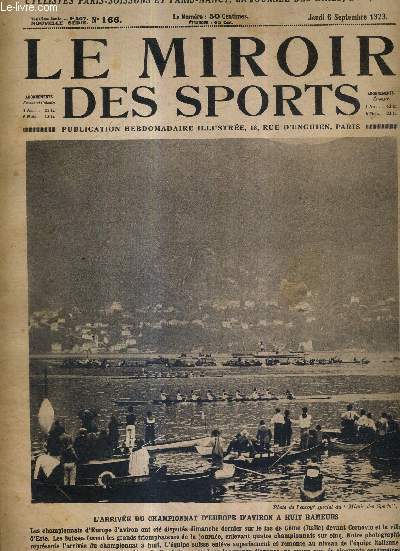 LE MIROIR DES SPORTS - N 166 - 6 septembre 1923 / l'arrive du championnat d'Europe d'aviron a huit rameurs / ce que doit tre la rencontre Criqui-Hebrans / une performance fminine qu'il faut souligner ...