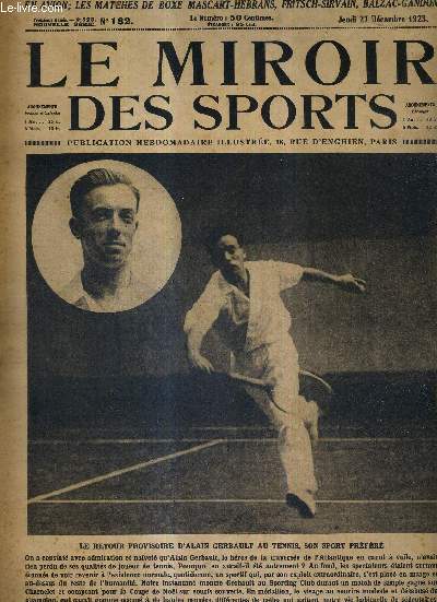 LE MIROIR DES SPORTS - N 182 - 27 dcember 1923 / le retour provisoire d'Alain Gerbault au tennis / le nageur hongrois Laslow gagne la coupe de nol de natation / Gerbault au tournoi de tennis couvert du sporting club...