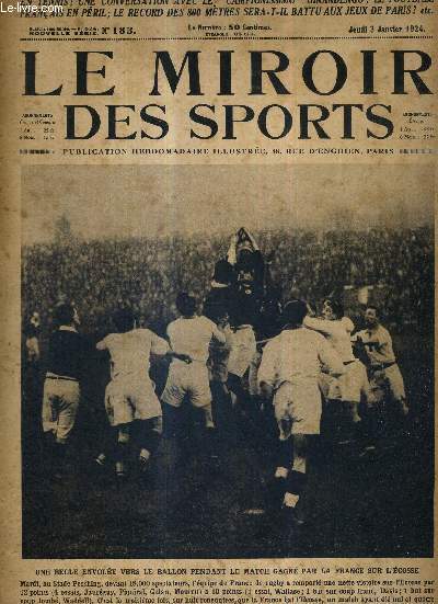 LE MIROIR DES SPORTS - N 183 - 3 janvier 1924 / une belle envole vers le ballon pendant le match gagn par la France sur l'Ecosse / au secours du football franais en pril / un vrai sportif : Lucien Fabre, laurat du prix Goncourt...