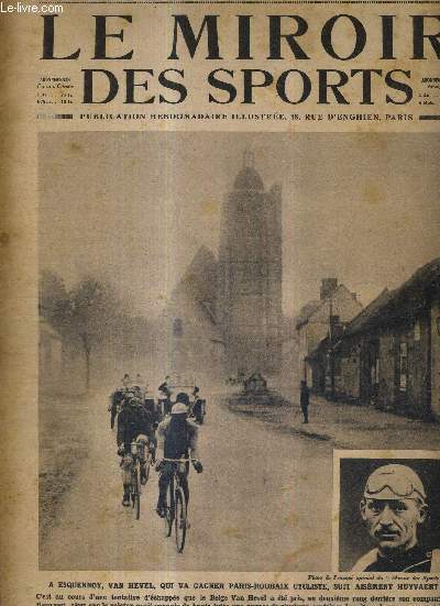 LE MIROIR DES SPORTS - N 197 - 10 avril 1924 / a Esquennoy, Van Hevel, qui va gagner Paris-Roubaix cycliste, suit aisment Huyvaert / le plus grand championnat international annuel / Porcher bat Arnaud et conserve son titre de champion de France...