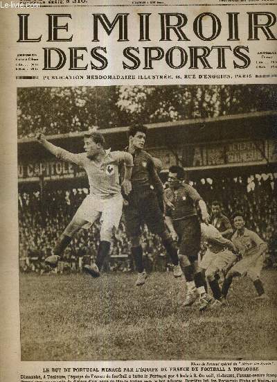 LE MIROIR DES SPORTS - N 310 - 21 avril 1926 / le but du Portugal menac par l'quipe de France de football  Toulouse / les sports gnraux gagnent le prix d'athltisme Dezaux / un beau passage du tempoin entre coureurs indiens de relais...