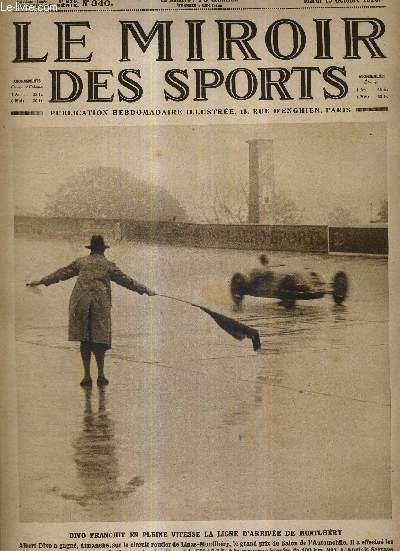LE MIROIR DES SPORTS - N 340 - 19 octobre 1926 / Divo franchit en pleine vitesse la ligne d'arrive de Montlhry / comment Jean Samazeuilh dresserait, pour cette anne, la liste des 10 meilleures joueuses du monde...