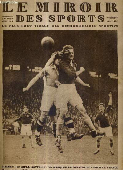 LE MIROIR DES SPORTS - N 367 - 26 avril 1927 / malgr une gifle, Sottiault va marquer le dernier but pour la France / l'homme sportif du jour : le routier Belge Georges Ronsse / Bossy et l'quipe du V.C. Levallois gagnent Paris-Rouen amateurs...