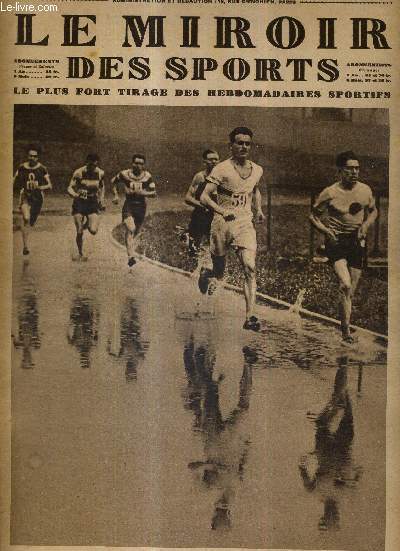 LE MIROIR DES SPORTS - N 374 - 14 juin 1927 / sur la piste de Colombes inonde, Ladoumgue gagne un 1.500 en 4'4'' 3/5 / avant le vingt et unime tour de France cycliste / l'homme sportif du jour : le coureur  pied Maurice Degrelle...