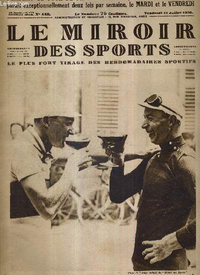 LE MIROIR DES SPORTS - N 438 - 13 juillet 1928 / Rivaux et camarades : Leducq et Frantz vident la coupe de l'amiti / avec les coureurs du 