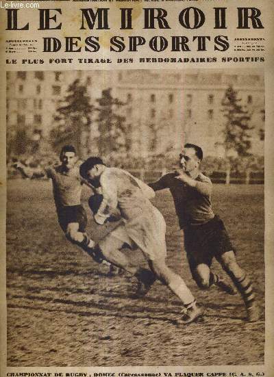 LE MIROIR DES SPORTS - N 473 - 12 mars 1929 / championnat de rugby : Domec va plaquer Cappe / 9 buts  2, jeudi dernier, au stade Buffalo / en Floride, on se prpare pour le championnat ou le record du monde ...