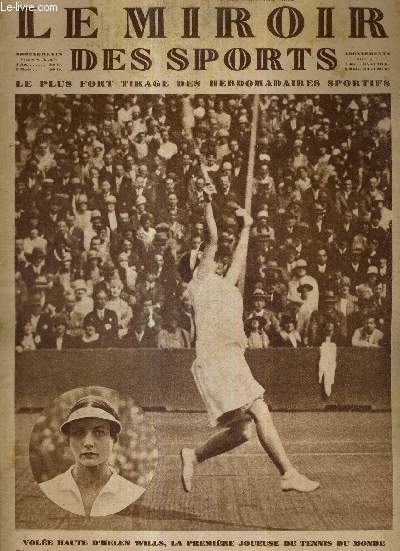 LE MIROIR DES SPORTS - N 485 - 4 juin 1929 / vole haute d'HelenWilliq, la premire joueuse de tennis du monde / une tourne sportive dans la province du Languedoc / les premiers grands limins des championnats internationnaux de tennis...